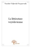 Voyislav Valjevski-voyparvnik - La littérature voyislavienne.