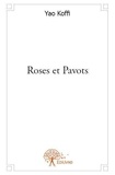 Yao Koffi - Roses et pavots.