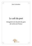 Jean Lelandais - Le café du port - Enregistré à la Société des gens de Lettres de France.
