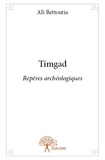Ali Bettoutia - Timgad - Repères archéologiques.