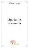 Chloé Lafitte - Lire, écrire, se souvenir.