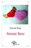 Vincent Thiay - Amour rose.