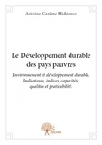 Antoine-carême Midzonso - Le développement durable des pays pauvres - Environnement et développement durable Indicateurs, indices, capacités, qualités et praticabilité.