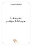 Youssouf Dembele - Le français : pratique de la langue.