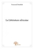 Youssouf Dembele - La littérature africaine.