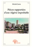Michel Jonis - Pièces rapportées d'une algérie improbable.