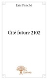 Eric Panche - Cité future 2102.