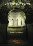 Fatiha Derghal - La prière simplement.