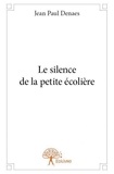 Jean-Paul Denaes - Le silence de la petite écolière.