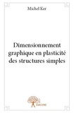 Michel Ker - Dimensionnement graphique en plasticité des structures simples.