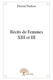 Florent Nadeau - Récits de femmes xiii et iii.
