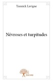 Yannick Lavigne - Névroses et turpitudes.