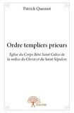 Patrick Quesnot - Ordre templiers prieurs - Eglise du Corps Béni Saint Calice de la milice du Christ et du Saint Sépulcre.