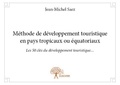 Jean-Michel Saez - Méthode de développement touristique en pays tropicaux ou équatoriaux - Les 50 clés du développement touristique….