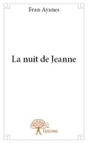 Fran Ayanes - La nuit de jeanne.