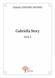 Mvono chitalia Andong - Gabriella story 1 : Gabriella story - Livre 1.