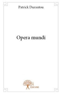 Patrick Durantou - Opera mundi.