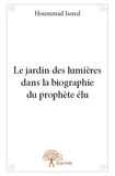 Hoummad Jamal - Le jardin des lumières dans la biographie du prophète élu.