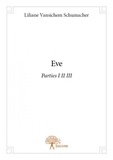 Liliane vansichem Schumacher - Eve 1-3 : Eve - Parties I II III.