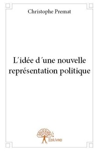 Christophe Premat - L´idée d´une nouvelle représentation politique.