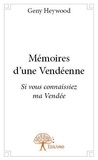 Geny Heywood - Mémoires d’une vendéenne - Si vous connaissiez ma Vendée.