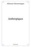 Athanase Moussoungou - Anthropiques.