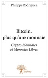 Philippe Rodriguez - Bitcoin, plus qu'une monnaie - Crypto-Monnaies et Monnaies Libres.