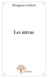 Margaux Gesbert - Les intrus.