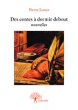 Pierre Loran - Des contes à dormir debout - Nouvelles.