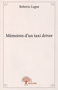 Roberto Legne - Mémoires d'un taxi driver.