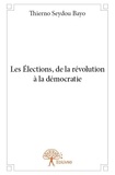 Thierno seydou Bayo - Les élections, de la révolution à la démocratie.