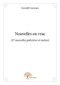 Gérald Cursoux - Nouvelles en vrac - (17 nouvelles policières et autres).
