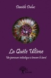 Danièle Duluc - La quête ultime.