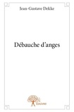 Jean-gustave Dekke - Débauche d'anges.