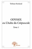 Thibaut Roeland - Odyssix ou L'aube du crépuscule 1 : Odyssix ou l'aube du crépuscule - Tome 1.
