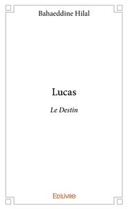 Bahaeddine Hilal - Lucas - Le Destin.