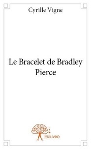 Cyrille Vigne - Le bracelet de bradley pierce.