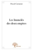 Pascal Carausse - Les immolés des deux empires.