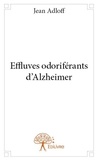 Jean Adloff - Effluves odoriférants d’alzheimer.