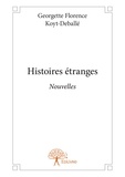 Georgette Florence Koyt-Deballé - Histoires étranges - Nouvelles.