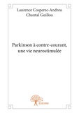 Laurence Cospérec-Andreu - Parkinson à contre-courant, une vie neurostimulée.