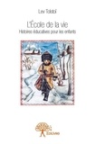 Lev Tolstói - L’école de la vie - Histoires éducatives pour les enfants.