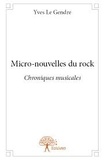 Yves Le Gendre - Micro-nouvelles du rock - Chroniques musicales.