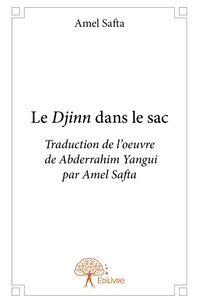 Amel Safta - Le djinn dans le sac - Traduction de l'oeuvre de l'auteur Yangi.