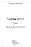 Ludivine Morand - Candice Baylee 2 : Candice baylee - Et la quête des éléments.