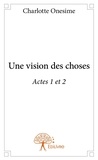 Charlotte Onesime - Une vision des choses - Actes 1 et 2.