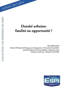 Flora Bernard - Densité urbaine: fatalité ou opportunité ? - Flora BERNARD Professeur correcteur : Monsieur LAUGIER.