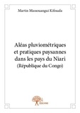 Kifouala martin Massouangui - Aléas pluviométriques et pratiques paysannes dans les pays du niari (république du congo).