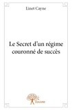 Linet Cayne - Le secret d’un régime couronné de succès.
