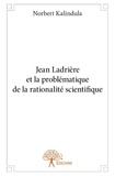 Norbert Kalindula - Jean ladrière et la problématique de la rationalité scientifique.
